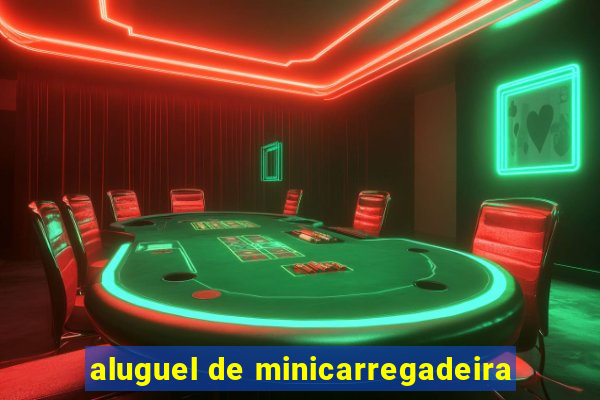 aluguel de minicarregadeira